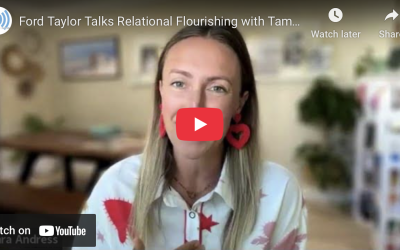 Ford Taylor Talks Relational Flourishing with Tamra Andress (Video Podcast Episode)